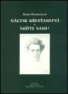 Nácvik křesťanství - Suďte sami ! - Soren Kierkegaard - Kliknutím na obrázek zavřete